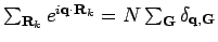 $\sum_{{\bf R}_k} e^{i
{\bf q}\cdot {\bf R}_k} = N \sum_{{\bf G}} \delta _{{\bf q}, {\bf G}}$