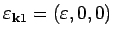 ${\bf\varepsilon }_{{\bf k}1} = (\varepsilon , 0, 0)$
