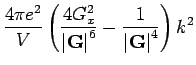 $\displaystyle \frac{4 \pi e^2}{V} \left( \frac{4 G_x^2}{\left\vert {\bf G}\right\vert^6} -
\frac{1}{\left\vert {\bf G}\right\vert^4} \right) k^2$