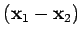 $({\bf x}_1 - {\bf x}_2)$