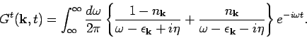 \begin{displaymath}
G^t({\bf k},t) = \int_{\infty}^{\infty} \frac{d \omega }{2 ...
...ga - \epsilon _{{\bf k}} - i \eta}
\right\} e^{-i \omega t}.
\end{displaymath}