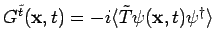 $G^{\tilde{t}}({\bf x},t) = -i \langle
\tilde{T} \psi ({\bf x},t) \psi^{\dagger}\rangle $