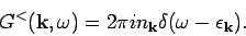 \begin{displaymath}
G^<({\bf k},\omega ) = 2 \pi i n_{{\bf k}} \delta (\omega - \epsilon _{{\bf k}}).
\end{displaymath}