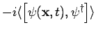 $\displaystyle -i \langle \left[ \psi ({\bf x},t), \psi^{\dagger}\right] \rangle$