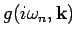 $\displaystyle g(i \omega _n, {\bf k})$
