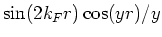 $\sin (2 k_Fr) \cos (yr) /y$