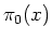$\pi_0(x)$