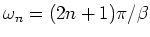 $\omega _n =
(2n+1) \pi/\beta $
