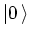 $\vert {\,\rangle }$