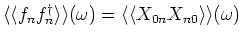 $\langle \langle f_n f^{\dagger}_n \rangle \rangle (\omega )
= \langle \langle X_{0n} X_{n 0} \rangle \rangle (\omega )$