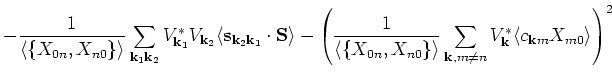 $\displaystyle - \frac{1}{\langle \{ X_{0n} , X_{n0} \} \rangle }\sum_{{\bf k}_1...
... k}, m \neq n} V^{\ast}_{{\bf k}} \langle c_{{\bf k}m} X_{m0}
\rangle \right)^2$