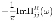 $\displaystyle - \frac{1}{\pi} {\rm Im} \Pi_{jj}^R (\omega )$