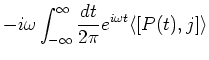 $\displaystyle - i \omega \int_{- \infty}^{\infty} \frac{dt}{2 \pi} e^{i \omega t} \langle [ P(t),
j ] \rangle$