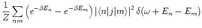 $\displaystyle \frac{1}{Z} \sum_{nm} \left( e^{- \beta E_n} - e^{- \beta E_m} \r...
...ert
\langle n \vert j \vert m \rangle \right\vert^2 \delta (\omega + E_n - E_m)$