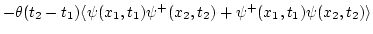$\displaystyle -\theta (t_2-t_1) \langle \psi(x_1,t_1)
\psi^+(x_2,t_2)+ \psi^+(x_1,t_1)\psi(x_2,t_2)\rangle$
