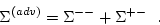 \begin{displaymath}
\Sigma^{(adv)} = \Sigma^{--}+ \Sigma^{+-} \mbox{\ \ .}
\end{displaymath}