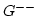 $G^{--}$