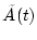 $\displaystyle \tilde{A}(t)$