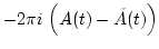 $\displaystyle -2\pi i\, \left(A(t) - \tilde{A}(t) \right)$
