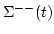 $\displaystyle \Sigma^{--}(t)$