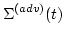 $\displaystyle \Sigma^{(adv)}(t)$